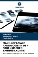 MAXILLOFAZIALE RADIOLOGIE IN DER FORENSISCHEN ZAHNHEILKUNDE: MAXILLOFAZIALE RADIOLOGIE IN DER FORENSIK 6203347833 Book Cover