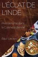 L'Éclat de l'Inde: Premiers Pas dans la Cuisine Indienne 1835501230 Book Cover