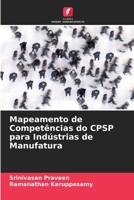 Mapeamento de Competências do CPSP para Indústrias de Manufatura (Portuguese Edition) 6207916700 Book Cover