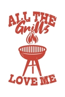 All The Grills Love Me: Grill Bbq Grillen Dina5 Gepunktet Notizbuch Punkteraster Tagebuch Planer Notizblock Kladde Journal Strazze 1677264470 Book Cover