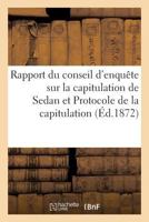 Rapport Du Conseil D'Enquaate Sur La Capitulation de Sedan: Suivi Du Protocole de La Capitulation 2013709102 Book Cover