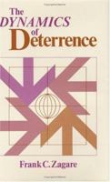 The Dynamics of Deterrence 0226977633 Book Cover