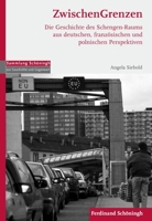 Zwischengrenzen: Die Geschichte Des Schengen-Raums Aus Deutschen, Französischen Und Polnischen Perspektiven 3506777777 Book Cover