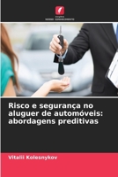 Risco e segurança no aluguer de automóveis: abordagens preditivas (Portuguese Edition) 6630191323 Book Cover