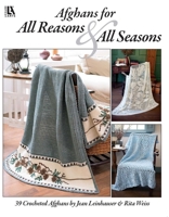 Afghans for All Reasons & All Seasons (Leisure Arts #4422) 160140672X Book Cover
