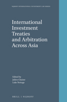 International Investment Treaties and Arbitration Across Asia 9004360093 Book Cover