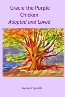 Gracie the Purple Chicken: Adopted and Loved 1388127520 Book Cover