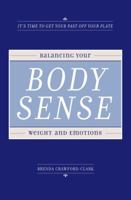 Body Sense: Balancing Your Weight and Emotions 1582700370 Book Cover