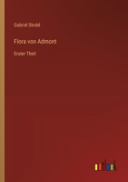 Flora von Admont: Erster Theil 3368665294 Book Cover