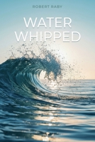 Water Whipped B0FHN8G15K Book Cover