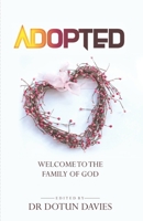 Adopted: Welcome to the Family of God B0B4BGJRFS Book Cover