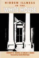 Hidden Illness in the White House 0822308398 Book Cover