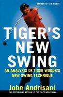 Tiger's New Swing: An Analysis of Tiger Woods's New Swing Technique 0312355408 Book Cover