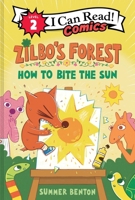 Zilbo’s Forest: How to Bite the Sun (I Can Read Comics Level 2) 0063460475 Book Cover
