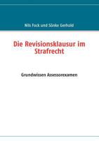 Die Revisionsklausur im Strafrecht: Grundwissen Assessorexamen 3837097617 Book Cover