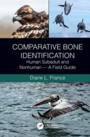 Comparative Bone Identification: Human Subadult and Nonhuman - A Field Guide 036748451X Book Cover