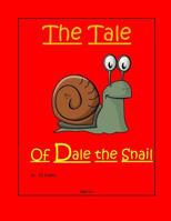 The Tale Of Dale the Snail 1986978877 Book Cover