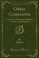 Obras Completes, Vol. 7: Fantasias y Devaneos (Politica, Literatura, Naturaleza) 1271592037 Book Cover