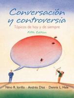 Conversacion y controversia: Topicos de hoy y de siempre (5th Edition) 0131838210 Book Cover