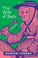 The Wife of Bath: A Biography 0691206031 Book Cover