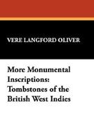 More Monumental Inscriptions: Tombstones of the British West Indies (Memoirs of the New York Botanical Garden,) 0893704229 Book Cover