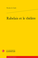 Rabelais Et Le Theatre 2406104508 Book Cover