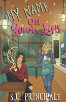 My Name On Your Lips B0CFDB36TS Book Cover