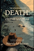 Death on the Sandbar: An Amateur Sleuth Historical Mystery (Mr. Hardy Investigates) B0C9S7KC6H Book Cover