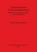 Trade and Market in New Kingdom Egypt 1407305549 Book Cover