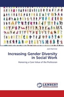Increasing Gender Diversity in Social Work: Honoring a Core Value of the Profession 3659167061 Book Cover