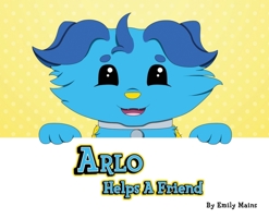 Arlo Helps a Friend 1662872143 Book Cover