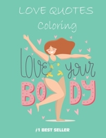 Love your Body Coloring Book: "Love Quotes Inspirational Coloring Book: 50 templates : Adult Coloring Book of Love and Romance : Green cover" B08F6MVB7R Book Cover