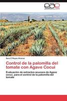 Control de La Palomilla del Tomate Con Agave Cocui 3848457695 Book Cover