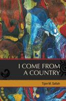 I Come from A Country 1569027641 Book Cover