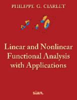 Linear and Nonlinear Functional Analysis with Applications: With 401 Problems and 52 Figures 1611972582 Book Cover