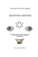 ITALIAN POTTERY MARKS: RIGHTING HISTORY 1411645065 Book Cover