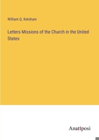 Letters Missions of the Church in the United States 3382195666 Book Cover