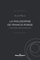 La philosophie de Francis Ponge: La révolte des choses contre les mots (HR.HERM.PHILO.) (French Edition) B0B7L6FH5M Book Cover