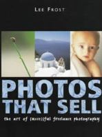 Photos That Sell: The Art of Successful Freelance Photography 0817455124 Book Cover