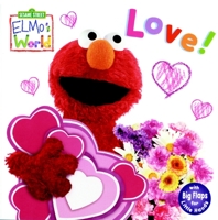 Elmo's World: Love! (Sesame Street® Elmos World(TM)) 0375828435 Book Cover