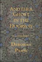 Another Ghost in the Doorway: Collected Poems 1559212721 Book Cover
