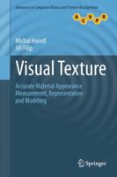 Visual Texture: Accurate Material Appearance Measurement, Representation and Modeling 1447149017 Book Cover