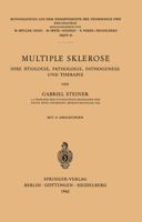 Multiple Sklerose: Ihre Atiologie, Pathologie, Pathogenese Und Therapie 354002882X Book Cover