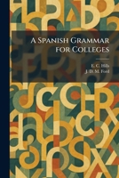 A Spanish Grammar for Colleges 1025366905 Book Cover