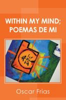 Within My Mind; Poemas de Mi 1546261001 Book Cover