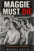 Maggie Must Die: Panchatantra Pranksters (It's time) B0H17GST2G Book Cover
