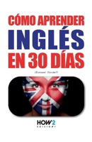 CÓMO APRENDER INGLÉS EN 30 DÍAS 8893054779 Book Cover