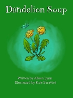 Dandelion Soup B0F48ZKGDX Book Cover
