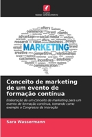 Conceito de marketing de um evento de formação contínua (Portuguese Edition) 6630250036 Book Cover