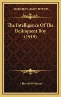 The Intelligence Of The Delinquent Boy 112076503X Book Cover